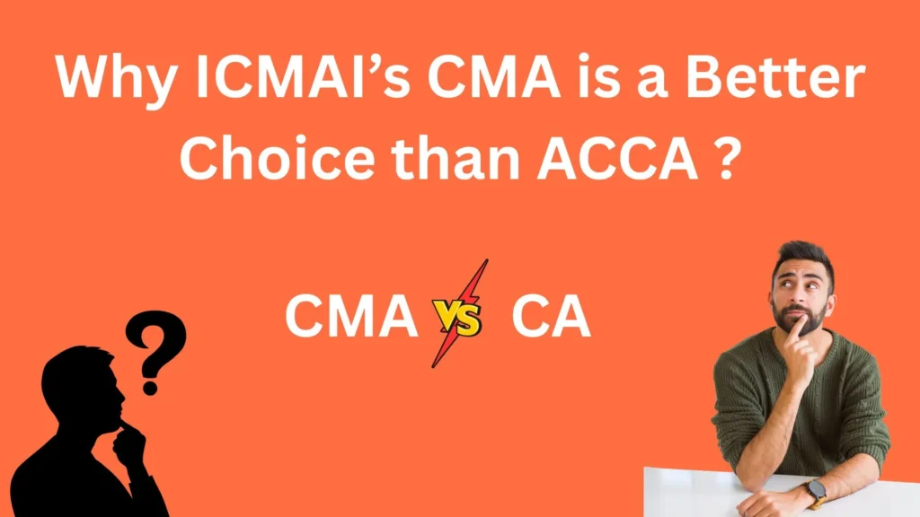 Why ICMAI’s CMA is a Better Choice than ACCA